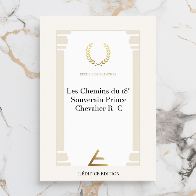 LES CHEMINS DU 18° - PRINCE CHEVALIER ROSE CROIX (R142-3) RECUEIL NUMERIQUE